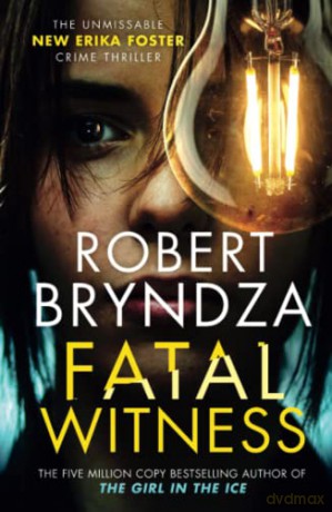Fatal Witness: The unmissable new Erika Foster crime thriller!: 7 (Detective Erika Foster) - Robert Bryndza [KSIĄŻKA]