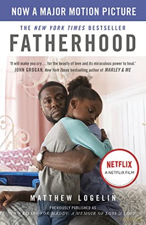 Fatherhood: Now a Major Motion Picture on Netflix - Matt Logelin [KSIĄŻKA]