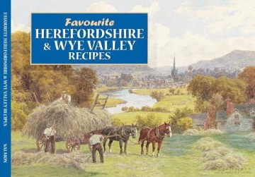 Favourite Herefordshire and Wye Valley Recipes - Dorothy Baldock [KSIĄŻKA]