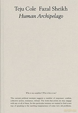 Fazal Sheikh, Teju Cole: Human Archipelago (2021) - Sheikh Fazal [KSIĄŻKA]