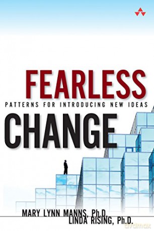 Fearless Change: Patterns for Introducing New Ideas (paperback) - Mary Lynn Manns Ph.D. [KSIĄŻKA]