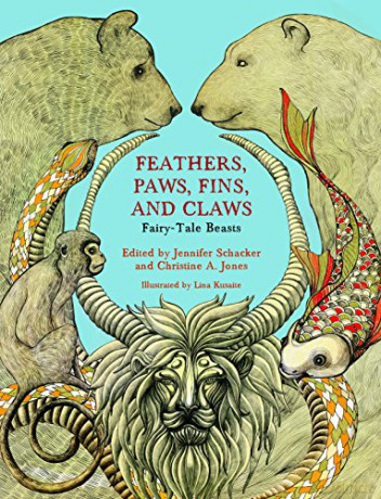 Feathers, Paws, Fins, and Claws: Fairy-Tale Beasts (Series in Fairy-Tale Studies) - Jennifer Schacker [KSIĄŻKA]