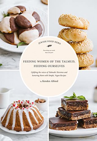 Feeding Women of the Talmud, Feeding Ourselves (Jewish Food Hero Collection) - Kenden Alfond [KSIĄŻKA]