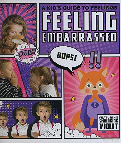 Feeling embarrassed (A Kid's Guide to Feelings) - irsty Holmes [KSIĄŻKA]