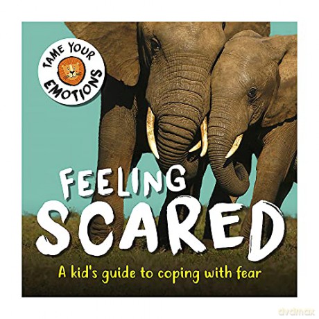 Feeling Scared (Tame Your Emotions) - Susie Williams [KSIĄŻKA]