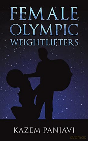 Female Olympic Weightlifters - Kazem Panjavi [KSIĄŻKA]