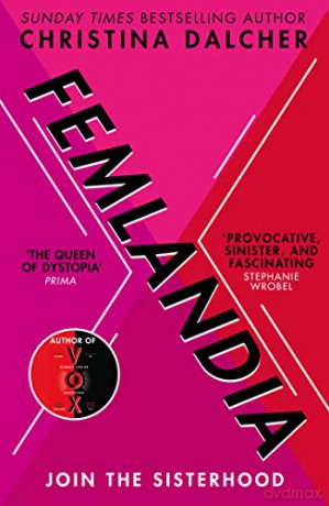 Femlandia: The gripping and provocative new dystopian thriller for 2021 from the bestselling author of VOX - Christina Dalcher [KSIĄŻKA]