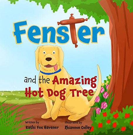 Fenster and the Amazing Hotdog Tree - Kathi Fox Havener [KSIĄŻKA]