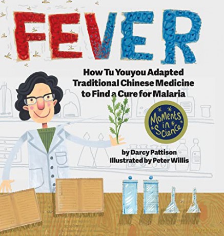 Fever: How Tu Youyou Adapted Traditional Chinese Medicine to Find a Cure for Malaria (7) (Moments in Science) - Darcy Pattison [KSIĄŻKA]
