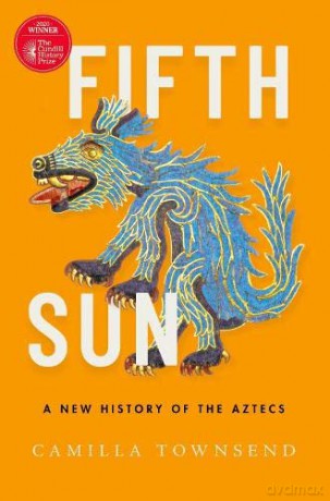 Fifth Sun: A New History of the Aztecs - Camilla Townsend [KSIĄŻKA]