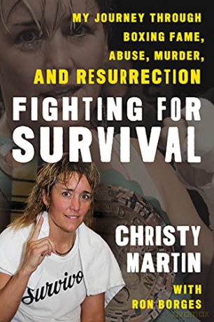 Fighting for Survival: My Journey through Boxing Fame, Abuse, Murder, and Resurrection - Christy Martin [KSIĄŻKA]