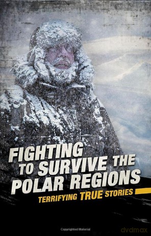 Fighting to Survive the Polar Regions: Terrifying True Stories - Michael Burgan [KSIĄŻKA]