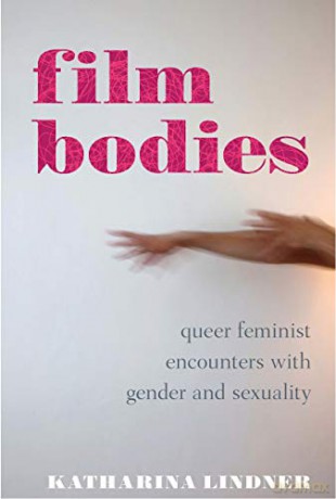 Film Bodies: Queer Feminist Encounters with Gender and Sexuality in Cinema (Library of Gender and Popular Culture) - Robin Truth Goodman [KSIĄŻKA]