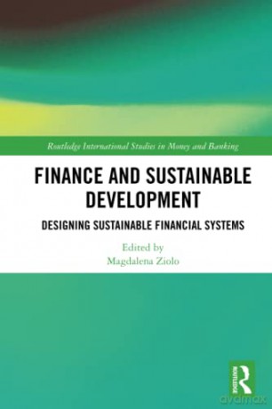 Finance and Sustainable Development: Designing Sustainable Financial Systems (Routledge International Studies in Money and Banking) - Magdalena Ziolo [KSIĄŻKA]