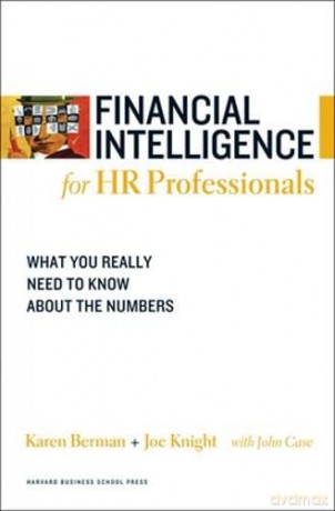 Financial Intelligence for HR Professionals: What You Really Need to Know About the Numbers (Harvard Financial Intelligence) - Karen Berman [KSIĄŻKA]