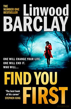 Find You First: From the international bestselling author of books like Elevator Pitch comes a gripping crime thriller - Linwood Barclay [KSIĄŻKA]