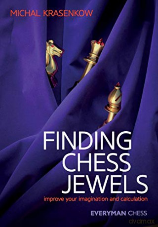 Finding Chess Jewels: Improve your Imagination and Calculation - Michael Krasenkow [KSIĄŻKA]
