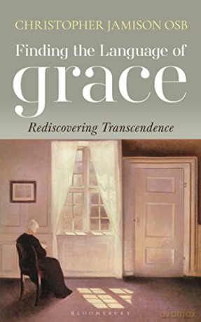 Finding the Language of Grace: Rediscovering Transcendence - Christopher Jamison [KSIĄŻKA]