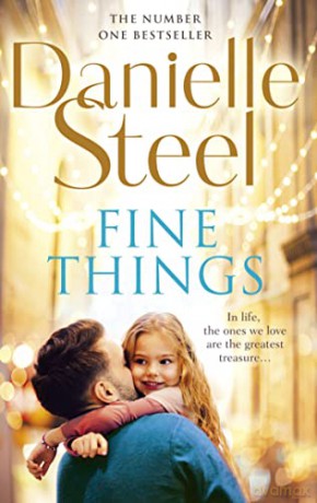 Fine Things: An epic, unputdownable read from the worldwide bestseller - Danielle Steel [KSIĄŻKA]