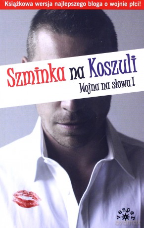 Szminka na koszuli. Wojna na słowa [KSIĄŻKA]