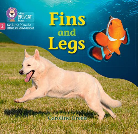 Fins and Legs: Phase 2 Set 4 Blending practice (Big Cat Phonics for Little Wandle Letters and Sounds Revised) - Caroline Green [KSIĄŻKA]
