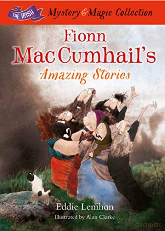 Fionn Mac Cumhail's Amazing Stories: The Irish Mystery and Magic Collection - Book 3 - Edmund Lenihan [KSIĄŻKA]