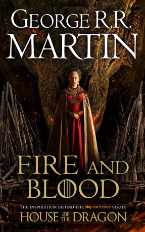 Fire and Blood: The inspiration for 2022's highly anticipated HBO and Sky TV series HOUSE OF THE DRAGON from the internationally bestselling creator ... GAME OF THRONES (A Song of Ice and Fire) - George R.R. Martin [KSIĄŻKA]