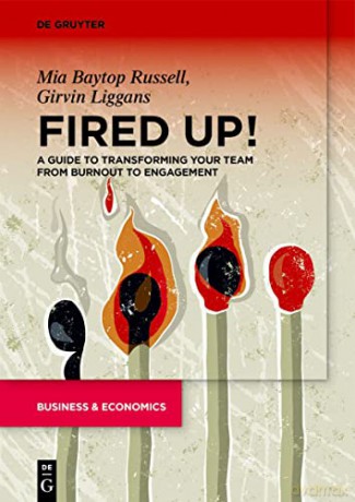 Fired Up!: A guide to transforming your team from burnout to engagement - Mia Baytop Russell [KSIĄŻKA]