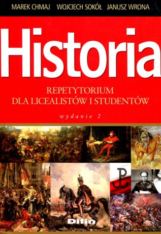Historia. Repetytorium dla licealistów i studentów. Wydanie 2 - Chmaj Marek, Sokól Wojciech, Wrona Janusz [KSIĄŻKA]