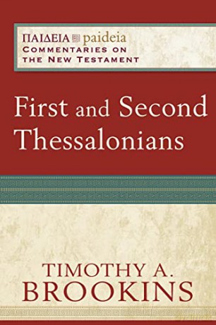 First and Second Thessalonians (Paideia: Commentaries on the New Testament) - Brookins [KSIĄŻKA]