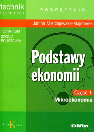 Podstawy ekonomii. Część 1. Mikroekonomia - Janina Mierzejewska-Majcherek [KSIĄŻKA]
