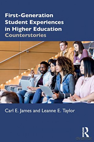 First-Generation Student Experiences in Higher Education: Counterstories - Carl E. James [KSIĄŻKA]