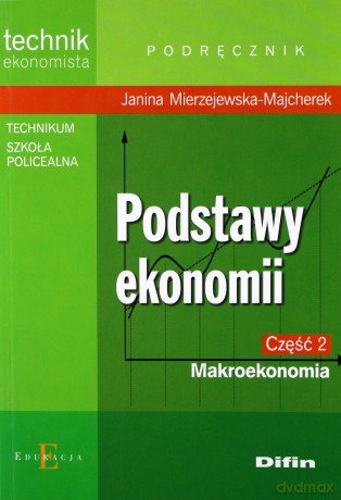Podstawy ekonomii. Część 2. Makroekonomia - Janina Mierzejewska-Majcherek [KSIĄŻKA]