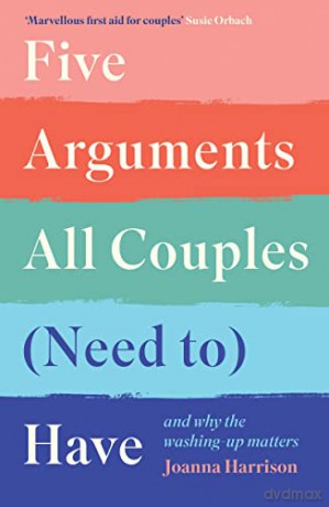 Five Arguments All Couples (Need To) Have: And Why the Washing-Up Matters - Joanna Harrison [KSIĄŻKA]