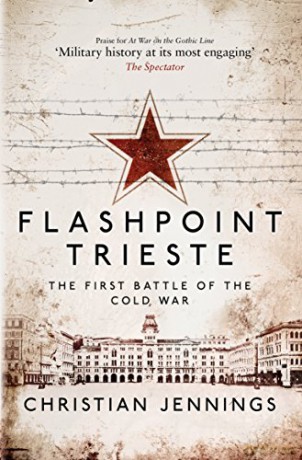 Flashpoint Trieste: The First Battle of the Cold War - Christian Jennings [KSIĄŻKA]