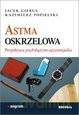 Astma oskrzelowa. Perspektywa psychologiczno-egzystencjalna - Jacek Gierus, Kazimierz Popielski [KSIĄŻKA]