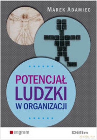 Potencjał ludzki w organizacji - Marek Adamiec [KSIĄŻKA]