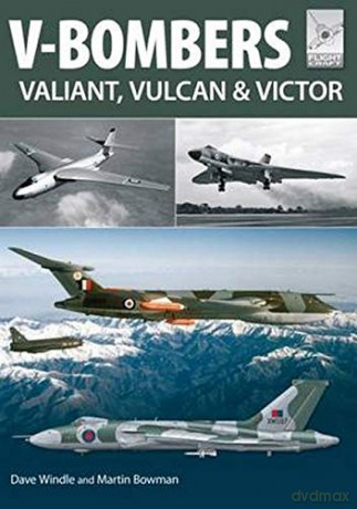 Flight Craft 7: V Bombers: Vulcan, Valiant and Victor - Martin Bowman [KSIĄŻKA]