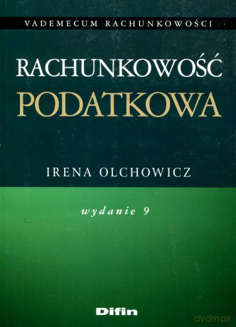 Rachunkowość podatkowa. Wydanie 9 - Olchowicz Irena [KSIĄŻKA]