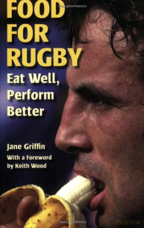 Food for Rugby: Eat Well, Perform Better - Jane Griffin [KSIĄŻKA]