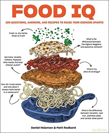 Food IQ: 100 Questions, Answers, and Recipes to Raise Your Cooking Smarts - Daniel Holzman [KSIĄŻKA]