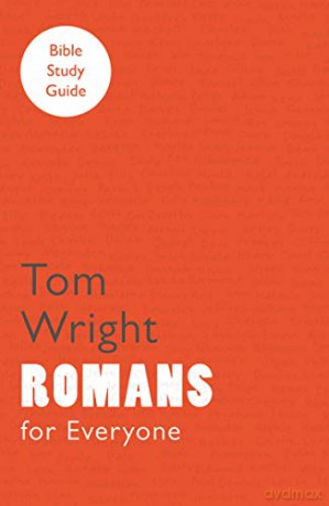 For Everyone Bible Study Guide: Romans (NT for Everyone: Bible Study Guide) - Tom Wright [KSIĄŻKA]
