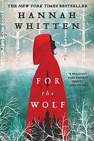 For the Wolf: 1 (The Wilderwood) - Hannah Whitten [KSIĄŻKA]