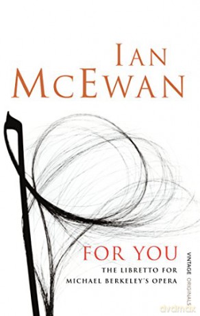For You: The Libretto for Michael Berkeley's Opera - Ian McEwan [KSIĄŻKA]