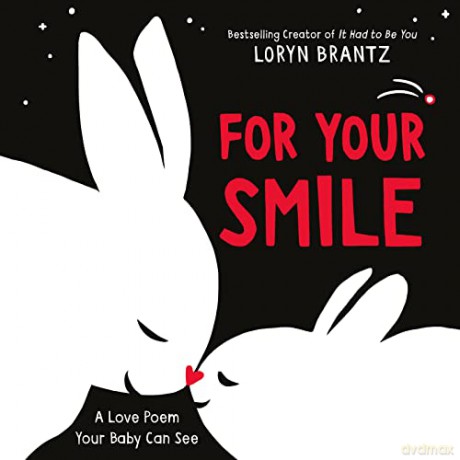 For Your Smile (A Love Poem Your Baby Can See) - Loryn Brantz [KSIĄŻKA]