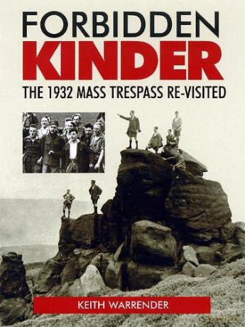 Forbidden Kinder: The 1932 Mass Trespass Re-visited - Keith Warrender [KSIĄŻKA]