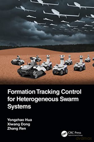 Formation Tracking Control for Heterogeneous Swarm Systems - Yongzhao Hua [KSIĄŻKA]