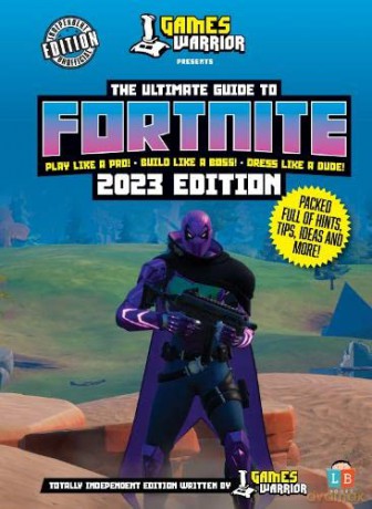 Fortnite Ultimate Guide by GamesWarrior 2023 Edition - Little Brother Books [KSIĄŻKA]