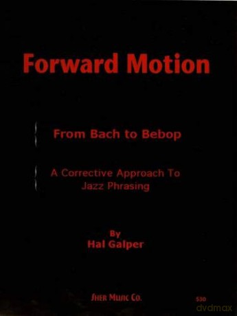 Forward Motion: From Bach to Bebop - Hal Galper [KSIĄŻKA]