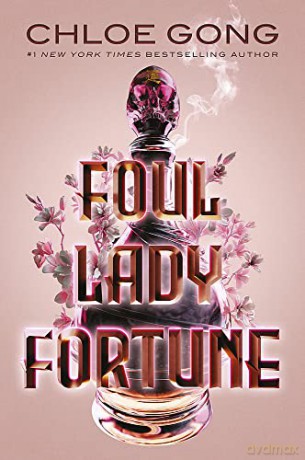 Foul Lady Fortune - Chloe Gong [KSIĄŻKA]